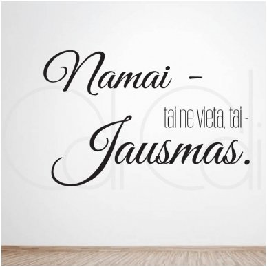 Lipdukas ant sienos „Namai – tai jausmas“ Lipdukas ant sienos „Namai – tai jausmas“