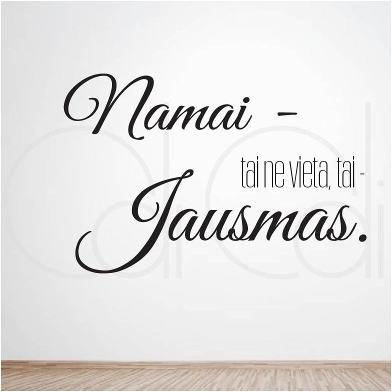 Lipdukas ant sienos „Namai – tai jausmas“ Lipdukas ant sienos „Namai – tai jausmas“