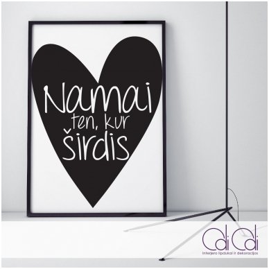 Plakatas „Namai ten, kur širdis“